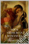 Four Arthurian Romances. E-book. Formato EPUB ebook