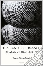 Flatland - A Romance of Many Dimensions. E-book. Formato EPUB ebook