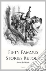 Fifty Famous Stories Retold. E-book. Formato Mobipocket ebook