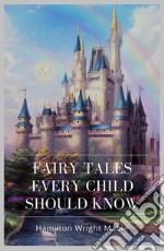 Fairy Tales Every Child Should Know. E-book. Formato EPUB ebook