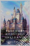 Fairy Tales Every Child Should Know. E-book. Formato Mobipocket ebook