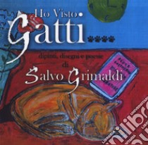 Ho visto gatti.... E-book. Formato Mobipocket ebook di Salvo Grimaldi