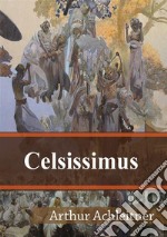 Celsissimus. E-book. Formato PDF ebook