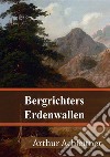 Bergrichters Erdenwallen. E-book. Formato PDF ebook