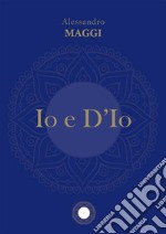 Io e D'Io. E-book. Formato PDF ebook