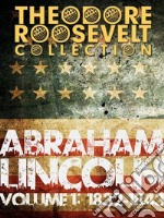 The Papers And Writings Of Abraham Lincoln: Volume 1: 1832-1843. E-book. Formato Mobipocket