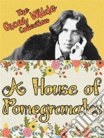 A House of Pomegranates. E-book. Formato Mobipocket ebook