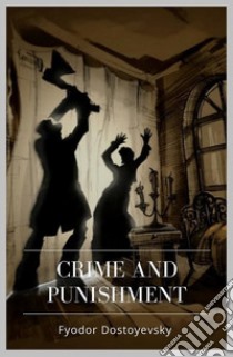 Crime and Punishment. E-book. Formato EPUB ebook di Fyodor Dostoyevsky