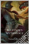 Bulfinch's Mythology. E-book. Formato EPUB ebook di Thomas Bulfinch