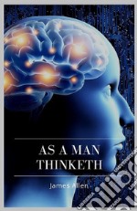 As a Man Thinketh. E-book. Formato EPUB ebook