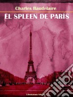 El Spleen de París. E-book. Formato EPUB ebook