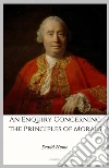 An Enquiry Concerning the Principles of Morals. E-book. Formato EPUB ebook di David Hume