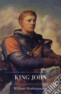 King John. E-book. Formato Mobipocket ebook di William Shakespeare