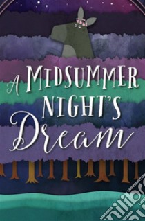 A Midsummer Night’s Dream. E-book. Formato EPUB ebook di William Shakespeare