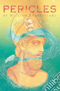 Pericles. E-book. Formato EPUB ebook di William Shakespeare