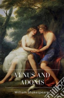 Venus And Adonis. E-book. Formato EPUB ebook di William Shakespeare