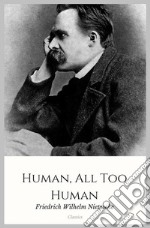 Human, All Too Human. E-book. Formato EPUB ebook