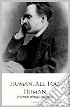 Human, All Too Human. E-book. Formato Mobipocket ebook