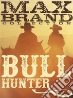 Bull Hunter. E-book. Formato EPUB ebook