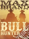Bull Hunter. E-book. Formato EPUB ebook
