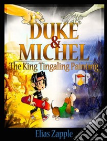 The King Tingaling PaintingAmerican-English Edition. E-book. Formato EPUB ebook di Elias Zapple