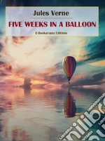 Five weeks in a balloon. E-book. Formato EPUB ebook