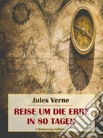 Reise um die Erde in 80 Tagen. E-book. Formato EPUB ebook