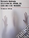 Cuentos de amor, de locura y de muerte. E-book. Formato EPUB ebook di Horacio Quiroga