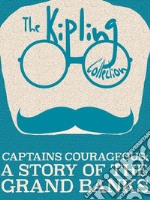 Captains Courageous: A Story of the Grand Banks. E-book. Formato Mobipocket ebook