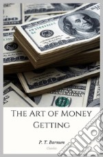 The Art of Money Getting. E-book. Formato EPUB ebook