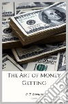 The Art of Money Getting. E-book. Formato EPUB ebook di P. T. Barnum