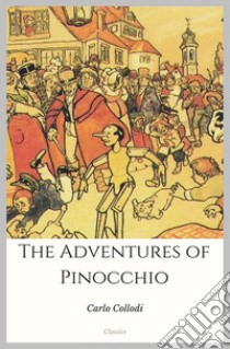 The Adventures of Pinocchio. E-book. Formato Mobipocket ebook di Carlo Collodi