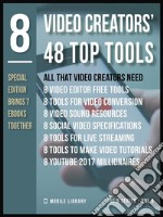 Video Creators 48 Top ToolsVideo Editing Special Edition [ The 8 series - Vol 9 ]. E-book. Formato EPUB ebook