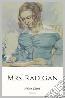 Mrs. Radigan. E-book. Formato EPUB ebook di Nelson Lloyd