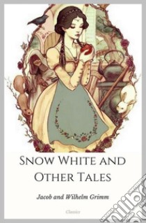 Snow White and Other Tales. E-book. Formato Mobipocket ebook di Jacob and Wilhelm Grimm