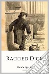 Ragged Dick. E-book. Formato EPUB ebook di Horatio Alger Jr.