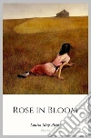 Rose in Bloom. E-book. Formato EPUB ebook di Louisa May Alcott