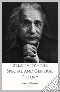 Relativity - the Special and General Theory. E-book. Formato Mobipocket ebook di Albert Einstein