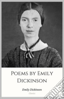 Poems by Emily Dickinson. E-book. Formato Mobipocket ebook di Emily Dickinson