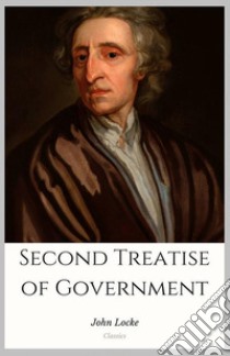 Second Treatise of Government. E-book. Formato Mobipocket ebook di John Locke