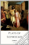 Plays of Sophocles. E-book. Formato EPUB ebook di Sophocles