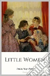Little Women. E-book. Formato EPUB ebook di Louisa May Alcott
