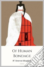 Of Human Bondage. E-book. Formato EPUB ebook