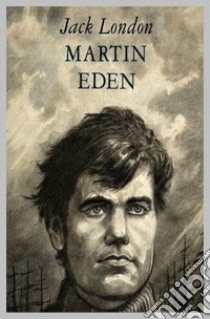 Martin Eden. E-book. Formato EPUB ebook di Jack London