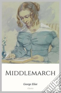 Middlemarch. E-book. Formato Mobipocket ebook di George Eliot