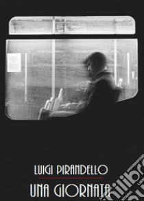 Una Giornata. E-book. Formato EPUB ebook di Luigi Pirandello