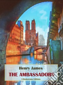 The Ambassadors. E-book. Formato EPUB ebook di Henry James