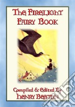 The FIRELIGHT FAIRY BOOK - 13 Fairy Tales from Fairy Goldenwand. E-book. Formato PDF ebook