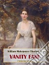 Vanity Fair. E-book. Formato EPUB ebook di William Makepeace Thackeray