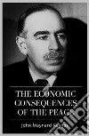 The Economic Consequences of the Peace. E-book. Formato EPUB ebook